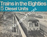 Book cover of Trains in the Eighties: 5 - Diesel Units by Ian Allan Ltd.